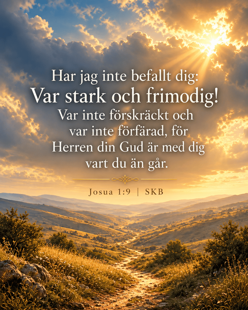 Bibelplansch med Josua 1:9 – "Var stark och frimodig!".